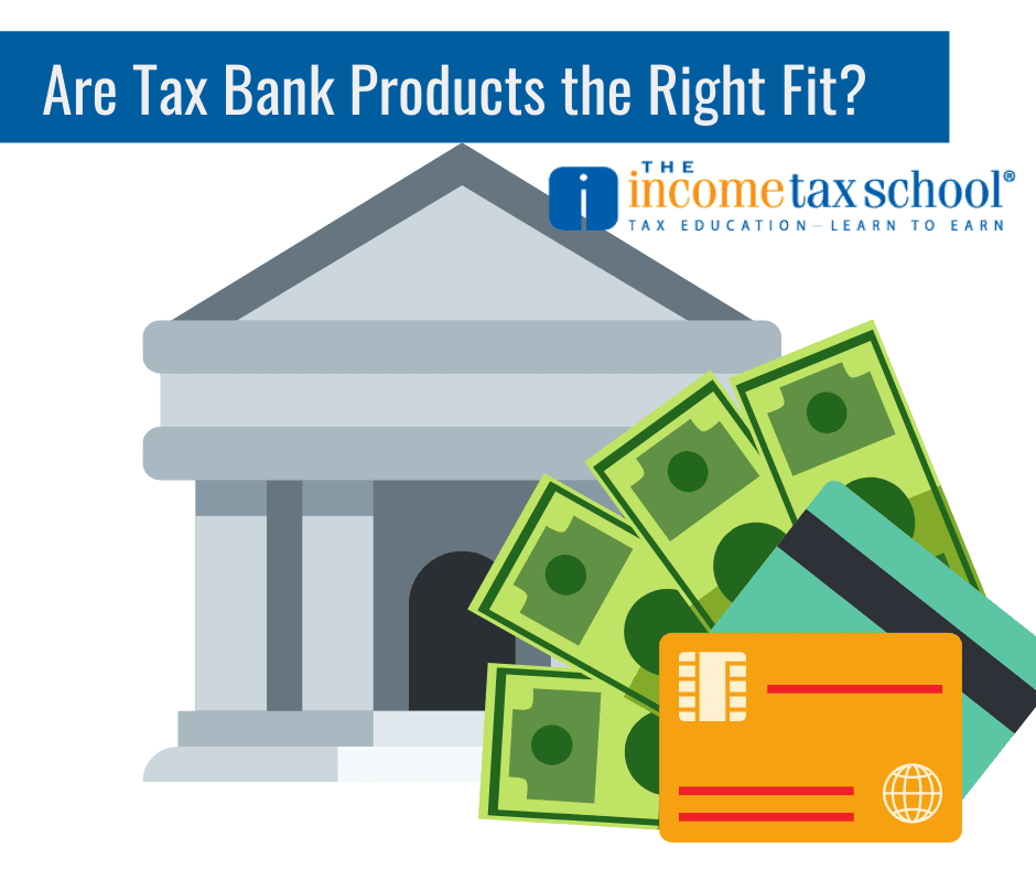 Are Tax Bank Products the Right Fit for You and Your Clients?